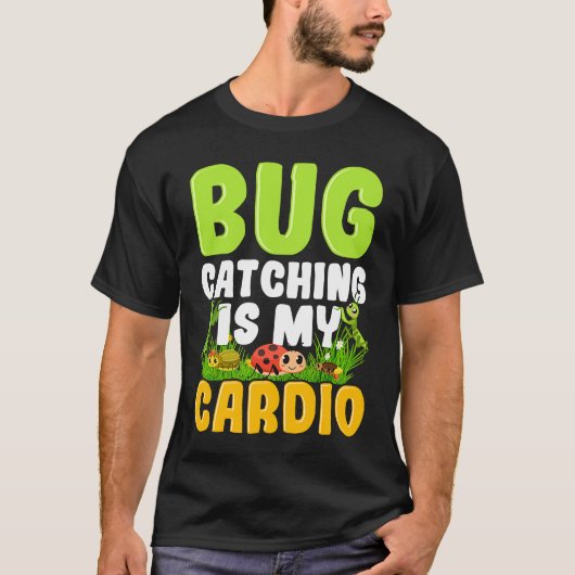 Bug  Insect Science  Bug Catching is my Cardio  14 T-shirt (Voorkant)