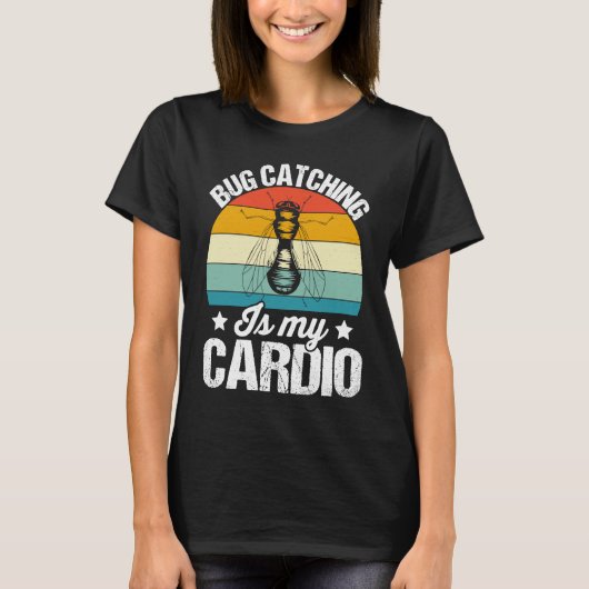 Bug  Insect Science  Bug Catching is my Cardio  15 T-shirt (Voorkant)