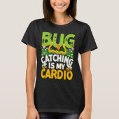 Bug  Insect Science  Bug Catching is my Cardio  18 T-shirt (Voorkant)