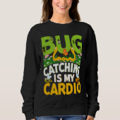 Bug Insect Science Bug Catching is my Cardio 18 Trui (Voorkant)