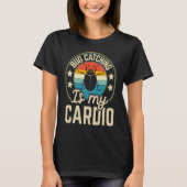 Bug  Insect Science  Bug Catching is my Cardio  19 T-shirt (Voorkant)