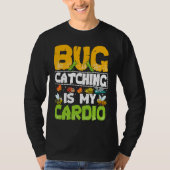 Bug  Insect Science  Bug Catching is my Cardio  20 T-shirt (Voorkant)
