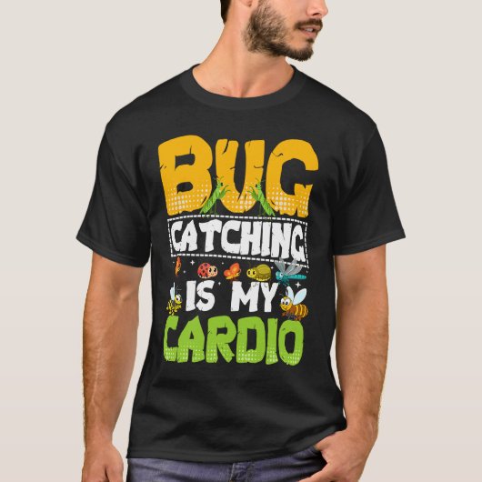 Bug  Insect Science  Bug Catching is my Cardio  20 T-shirt (Voorkant)