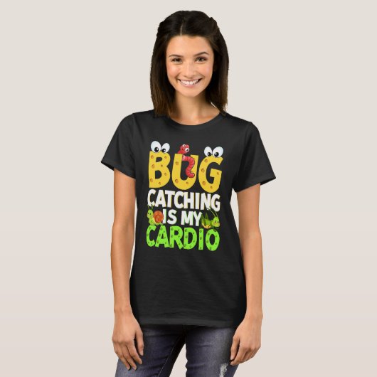 Bug  Insect Science  Bug Catching is my Cardio  21 T-shirt (Voorkant volledig)