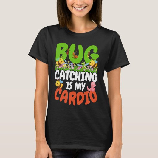 Bug Insect Science Bug Catching is my Cardio 22 T-shirt (Voorkant)