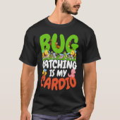 Bug  Insect Science  Bug Catching is my Cardio  22 T-shirt (Voorkant)