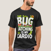 Bug  Insect Science  Bug Catching is my Cardio  2 T-shirt (Voorkant)