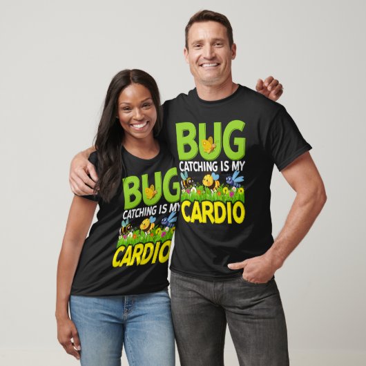 Bug  Insect Science  Bug Catching is my Cardio  4 T-shirt (Unisex)