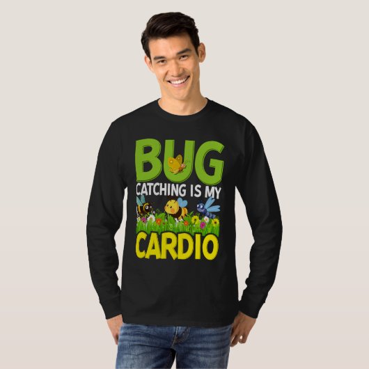 Bug  Insect Science  Bug Catching is my Cardio  4 T-shirt (Voorkant volledig)
