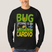 Bug  Insect Science  Bug Catching is my Cardio  4 T-shirt (Voorkant)