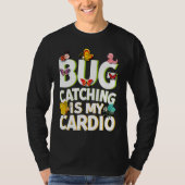 Bug  Insect Science  Bug Catching is my Cardio  5 T-shirt (Voorkant)