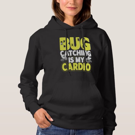 Bug  Insect Science  Bug Catching is my Cardio  6 Hoodie (Voorkant)