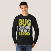 Bug Insect Science Bug Catching is my Cardio 6 T-shirt (Voorkant volledig)