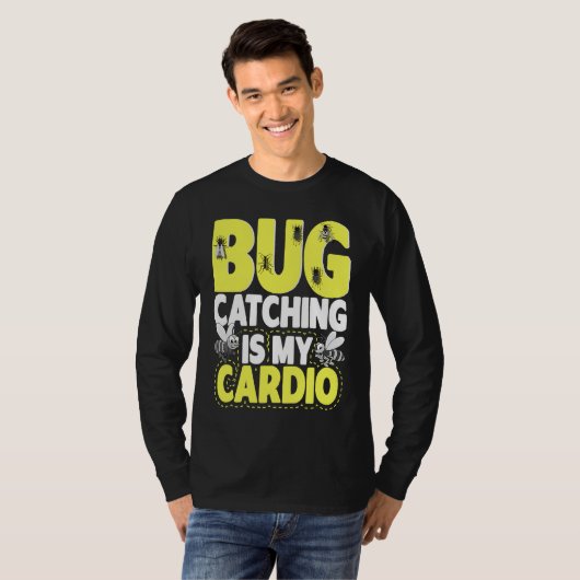 Bug  Insect Science  Bug Catching is my Cardio  6 T-shirt (Voorkant volledig)