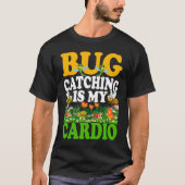 Bug  Insect Science  Bug Catching is my Cardio  7 T-shirt (Voorkant)