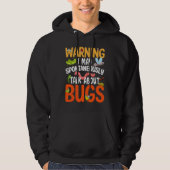 Bug Insect Science I Talk Spontaneously About Bug Hoodie (Voorkant)