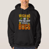 Bug  Insect Science I Talk Spontaneously About Bug Hoodie (Voorkant)