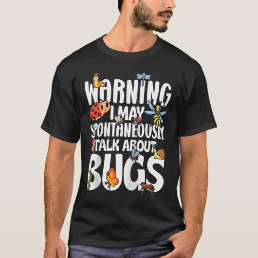 Bug Insect Science Ik praat spontaan over bugs T-shirt (Voorkant)
