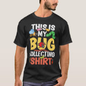 Bug  Insect Science This is My Bug Collecting Outf T-shirt (Voorkant)