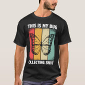 Bug  Insect Science This is My Bug Collecting Outf T-shirt (Voorkant)