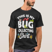 Bug  Insect Science This is My Bug Collecting Outf T-shirt (Voorkant)