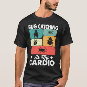 Bug Insectenwetenschap Bug vangen is mijn Cardio T-shirt