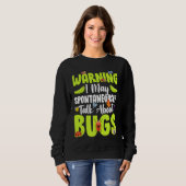 Bug Insectenwetenschap Ik praat spontaan over Bug Trui (Voorkant volledig)