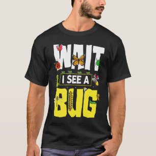 Bug Liefhebber Insect Wetenschap Wacht, ik zie ee T-shirt