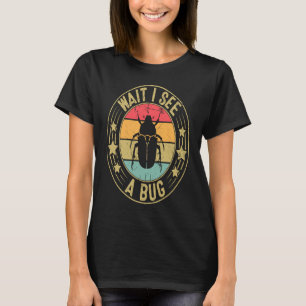 Bug Liefhebber Insect Wetenschap Wacht ik zie een T-shirt