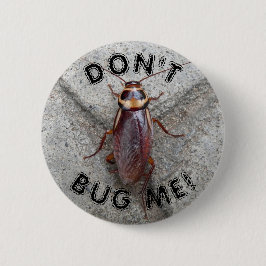 Bug me niet over Cockroach Meme Ronde Button 5,7 Cm