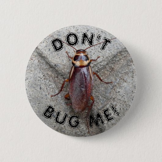 Bug me niet over Cockroach Meme Ronde Button 5,7 Cm (Voorkant)