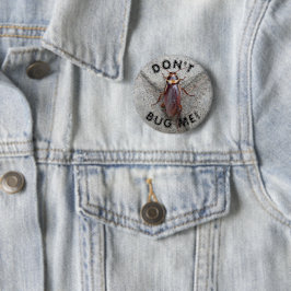 Bug me niet over Cockroach Meme Ronde Button 5,7 Cm