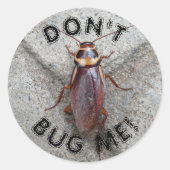 Bug me niet over Cockroach Meme Ronde Sticker (Voorkant)
