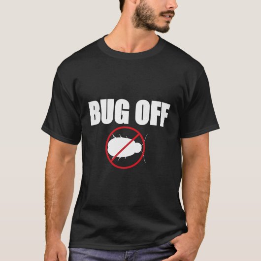 Bug Off Exterminator ongediertebestrijding T-shirt (Voorkant)