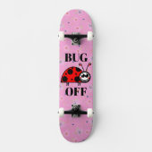 Bug Off Skateboard (Voorkant)