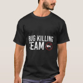 Bug Team Exterminator ongediertebestrijding T-shirt (Voorkant)
