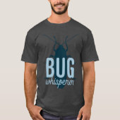 Bug Whisperer T-shirt (Voorkant)
