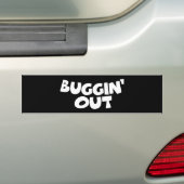 Buggin-out Bumpersticker (Op auto)