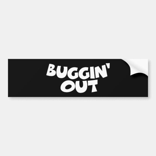 Buggin-out Bumpersticker (Voorkant)