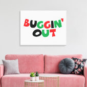 Buggin-out Canvas Afdruk (Insitu (Woonkamer))