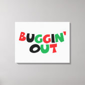 Buggin-out Canvas Afdruk (Voorkant)