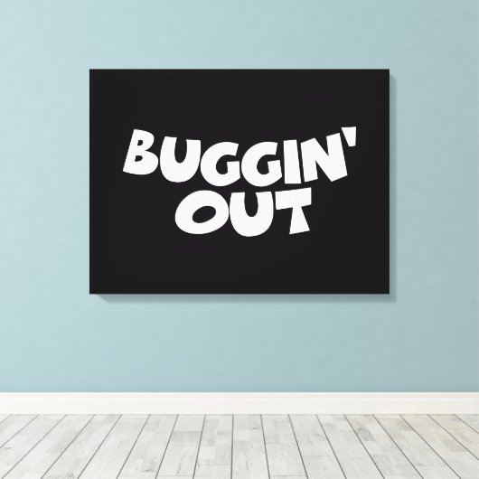 Buggin-out Canvas Afdruk (Insitu (Houten vloer))