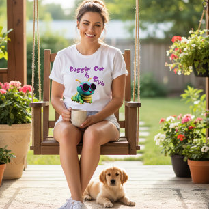 "Buggin’ Out in Style" T-shirt