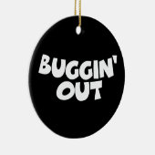 Buggin' Out Keramisch Ornament (Rechts)