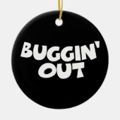 Buggin' Out Keramisch Ornament (Voorkant)