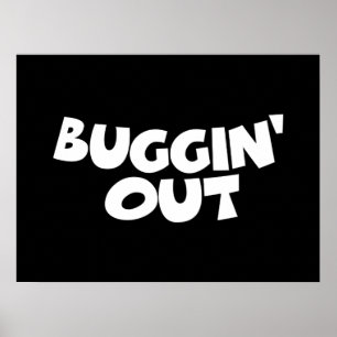 Buggin-out Poster