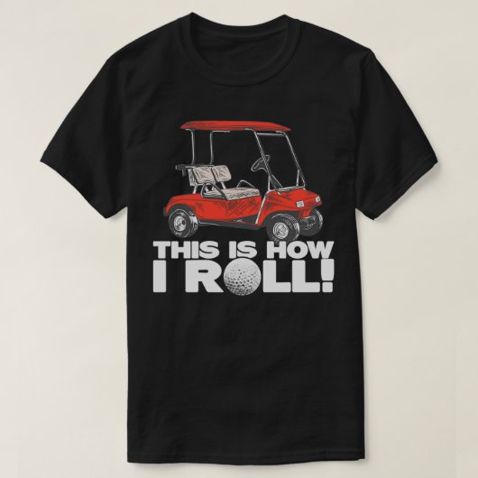 Buggy This Is How I Roll Funny Golf T-shirt (Design voorkant)