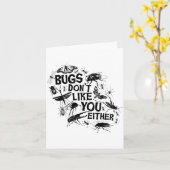Bugs Don't Like You Either - Insect Bug Sder Funny Kaart (Gele Bloem)