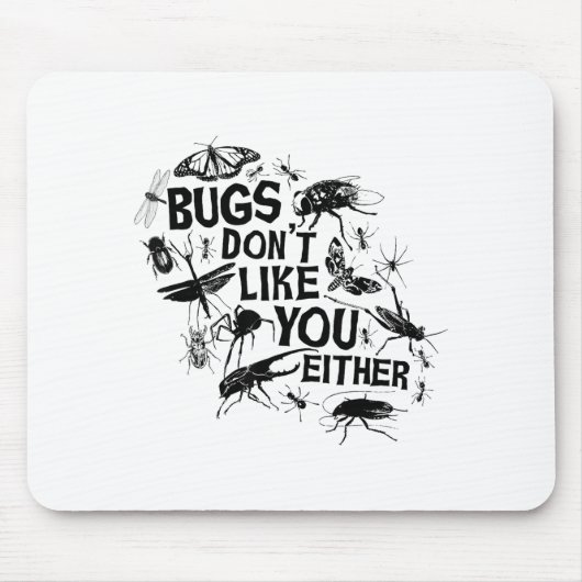 Bugs Don't Like You Either - Insect Bug Sder Funny Muismat (Voorkant)