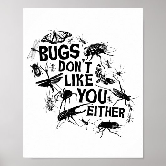 Bugs Don't Like You Either - Insect Bug Sder Funny Poster (Voorkant)
